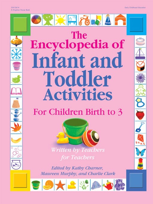 Title details for Encyclopedia of Infant and Toddler Activities by Kathy Charner - Wait list